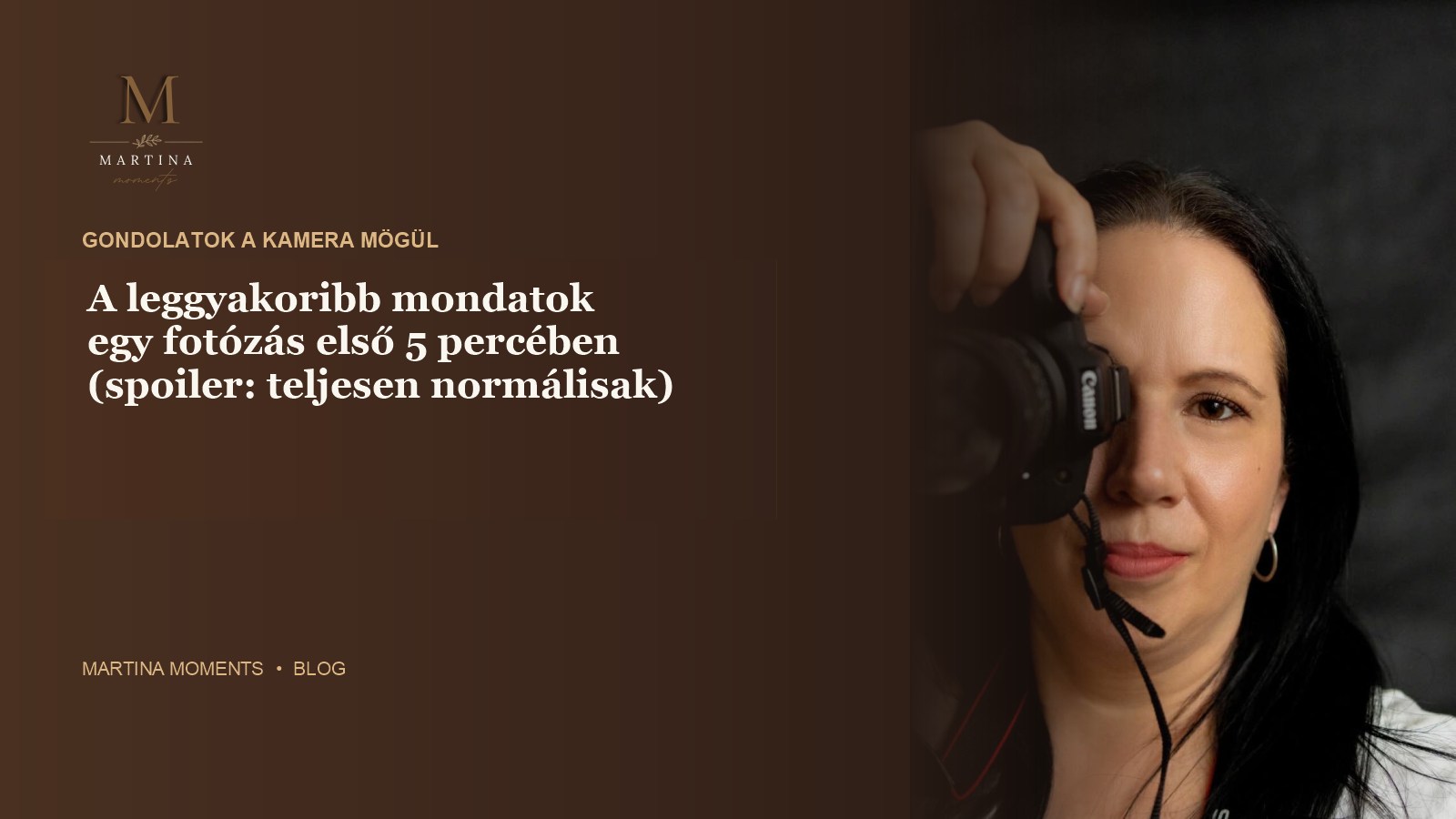 Martina Moments logó és Martina portré kamerával az A leggyakoribb mondatok egy fotózás első 5 percében cikk borítóján
